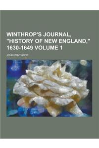 Winthrop's Journal, History of New England, 1630-1649 Volume 1