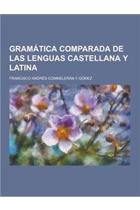 Gramatica Comparada de Las Lenguas Castellana y Latina