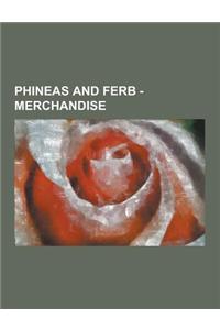 Phineas and Ferb - Merchandise