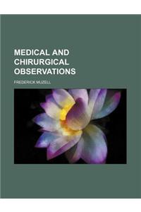 Medical and Chirurgical Observations