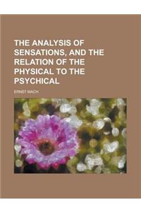 The Analysis of Sensations, and the Relation of the Physical to the Psychical