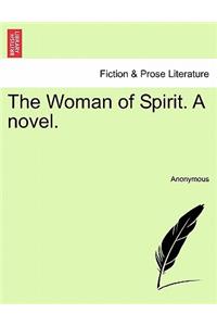 Woman of Spirit. a Novel. Vol. I