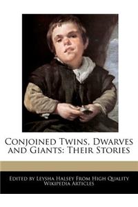 Conjoined Twins, Dwarves and Giants