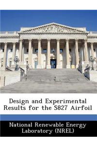 Design and Experimental Results for the S827 Airfoil