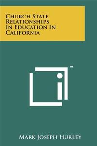 Church State Relationships in Education in California