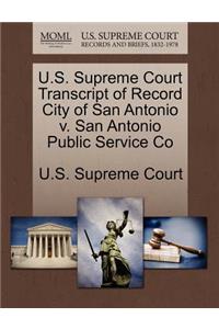 U.S. Supreme Court Transcript of Record City of San Antonio V. San Antonio Public Service Co