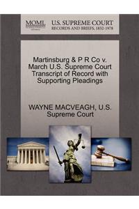 Martinsburg & P R Co V. March U.S. Supreme Court Transcript of Record with Supporting Pleadings