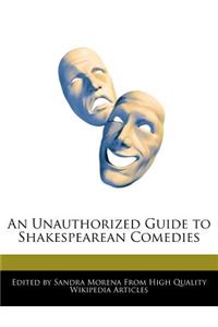 An Unauthorized Guide to Shakespearean Comedies