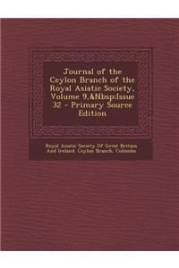 Journal of the Ceylon Branch of the Royal Asiatic Society, Volume 9, Issue 32