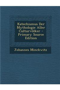 Katechismus Der Mythologie Aller Culturvolker