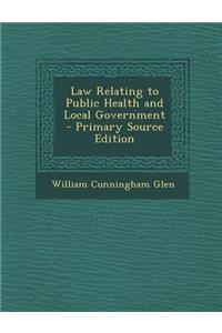 Law Relating to Public Health and Local Government