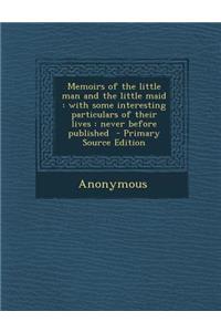Memoirs of the Little Man and the Little Maid