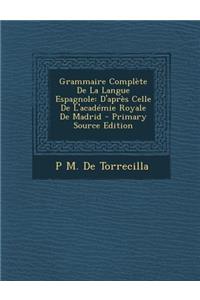 Grammaire Complete de La Langue Espagnole