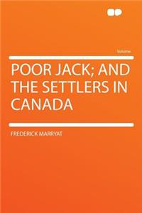 Poor Jack; And the Settlers in Canada