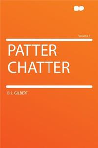 Patter Chatter Volume 1