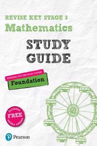 Pearson REVISE Key Stage 3 Maths (Foundation) Study Guide for preparing for GCSEs in 2025, 2026: GCSE Preparation