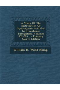 A Study of the Distribution of Hydrocyanic Acid Gas in Greenhouse Fumigation, Volumes 352-374... - Primary Source Edition