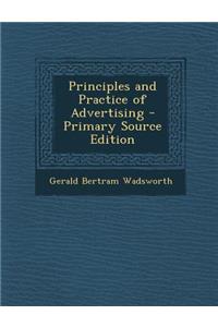 Principles and Practice of Advertising - Primary Source Edition