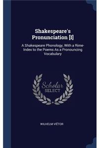 Shakespeare's Pronunciation [I]