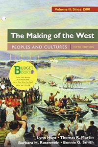 Loose-Leaf Version for the Making of the West, Volume 2: Since 1500: Peoples and Cultures
