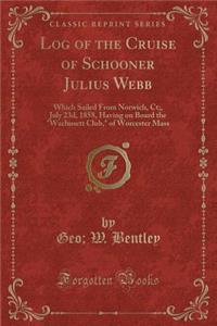 Log of the Cruise of Schooner Julius Webb