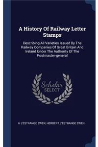 History Of Railway Letter Stamps