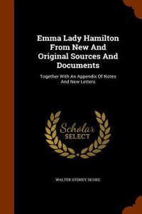 Emma Lady Hamilton from New and Original Sources and Documents