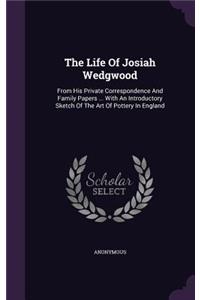 Life Of Josiah Wedgwood