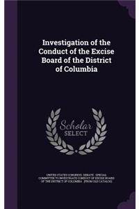 Investigation of the Conduct of the Excise Board of the District of Columbia
