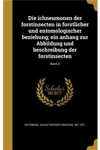 Die ichneumonen der forstinsecten in forstlicher und entomologischer beziehung; ein anhang zur Abbildung und beschreibung der forstinsecten; Band 2