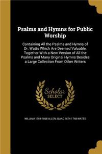 Psalms and Hymns for Public Worship