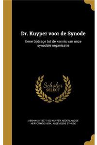 Dr. Kuyper voor de Synode