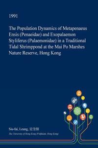 The Population Dynamics of Metapenaeus Ensis (Penaeidae) and Exopalaemon Styliferus (Palaemonidae) in a Traditional Tidal Shrimppond at the Mai Po Marshes Nature Reserve, Hong Kong