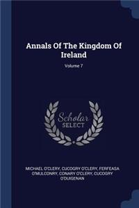 Annals Of The Kingdom Of Ireland; Volume 7