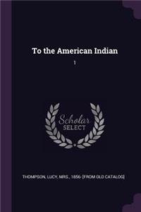 To the American Indian