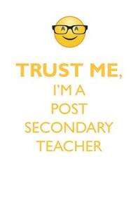 TRUST ME, I'M A POST-SECONDARY TEACHER AFFIRMATIONS WORKBOOK Positive Affirmations Workbook. Includes