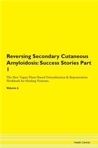 Reversing Secondary Cutaneous Amyloidosi