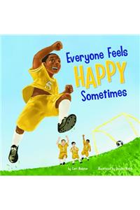 Everyone Feels Happy Sometimes