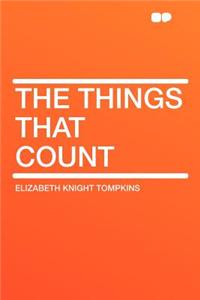 The Things That Count