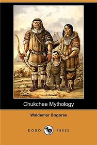 Chukchee Mythology (Dodo Press)