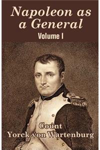Napoleon as a General (Volume I)