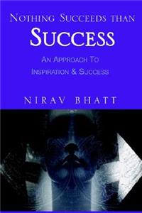 Nothing Succeeds Than Success