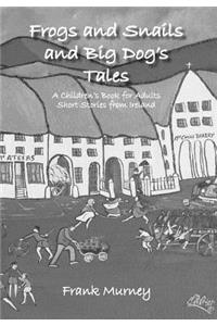 Frogs and Snails and Big Dog's Tales