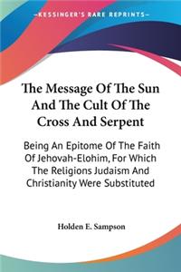 Message Of The Sun And The Cult Of The Cross And Serpent