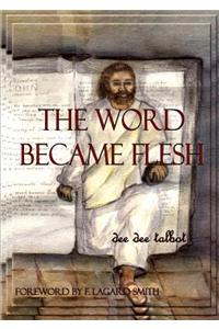 The Word Became Flesh