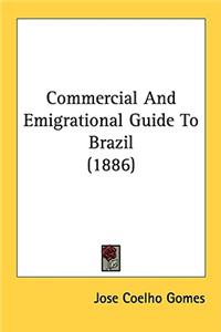Commercial And Emigrational Guide To Brazil (1886)