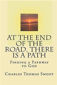 At The End Of The Road, There Is A Path