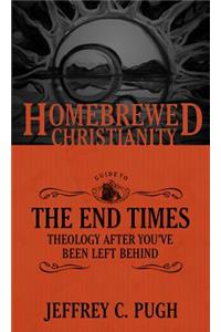 Homebrewed Christianity Guide to the End Times