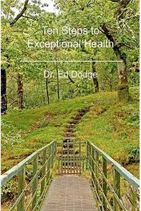 Ten Steps to Exceptional Health