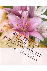 Soul Friends' Guide to Surviving the Pit